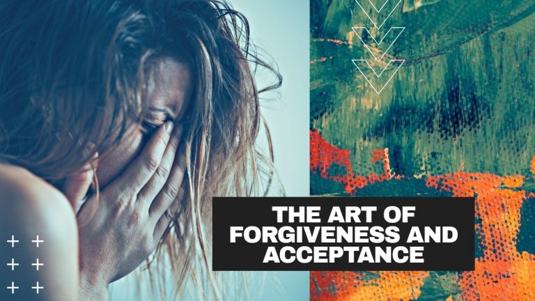 The Art of Forgiveness and Acceptance