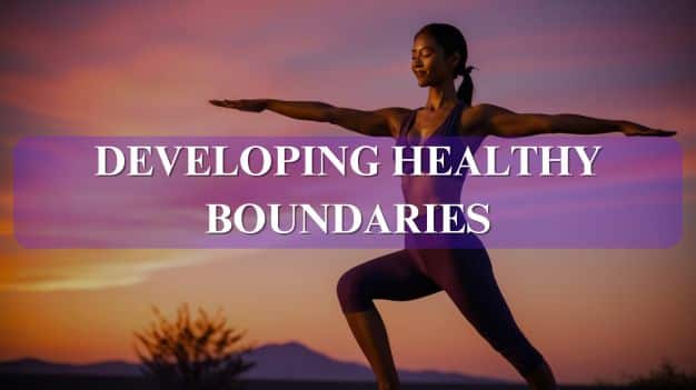 Developing Healthy Boundaries